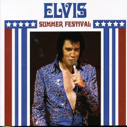 Elvis Presley : Summer Festival 1972